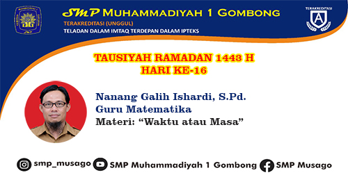 TAUSIYAH RAMADAN 1443 NANANG GALIH ISHARDI, S.Pd. Hari Ke 16