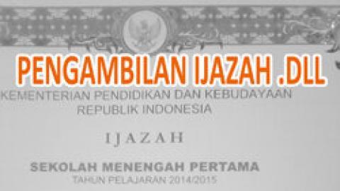 PENGAMBILAN IJAZAH DLL